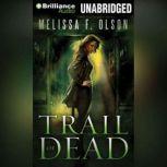 Trail of Dead, Melissa F. Olson