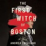 The First Witch of Boston, Andrea Catalano