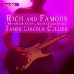 Rich and Famous The Further Adventures of George Stable, James Lincoln Collier