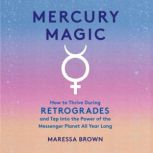 Mercury Magic, Maressa Brown