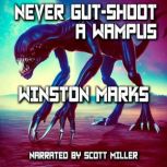 Never Gut-Shoot A Wampus, Winston Marks