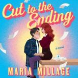Cut to the Ending, Maria Millage