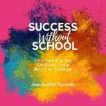 Success Without School, Jean Proffitt Nunnally
