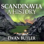 Scandinavia A History, Ewan Butler