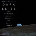 Dark Skies, Daniel Deudney