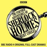 The Further Adventures of Sherlock Ho..., Bert Coules