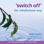 Switch Off The Mindfulness Way, Lynda Hudson
