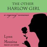 The Other Harlow Girl A Regency Romance, Lynn Messina