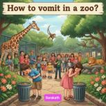 How to vomit in a zoo?, BARAKATH