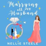 Marrying Off My Husband, Nellie Steele