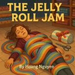 The Jelly Roll Jam A Cozy Mystery of..., Hoang Nguyen