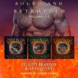 Bound and Betrothed volumes 13, Anna Quinn