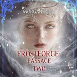 Frostforge Passage Two Book Two of ..., Morgan Rice