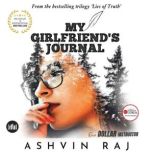 My Girlfriends Journal Lies of Trut..., Ashvin Raj