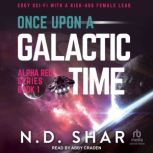 Once Upon a Galactic Time, N.D. Shar