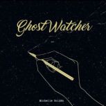 Ghost Watcher, Michelle Golden