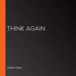 Think Again, Adam Grant