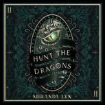Hunt the Dragons, Miranda Lyn
