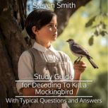 Study Guide for Decoding To Kill a Mo..., Steven Smith