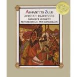 Ashanti to Zulu African Traditions, Margaret Musgrove