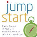 Jumpstart, Quick and Dirty Tips