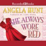 She Always Wore Red, Angela Elwell Hunt