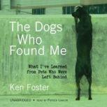 The Dogs Who Found Me, Ken Foster