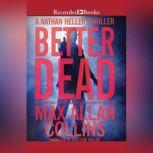 Better Dead, Max Allan Collins