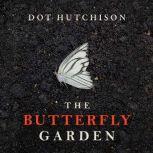 The Butterfly Garden, Dot Hutchison