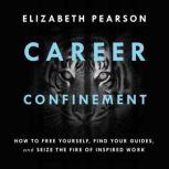 Career Confinement, Elizabeth Pearson
