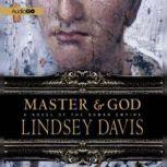 Master and God A Novel of the Roman Empire, Lindsey Davis