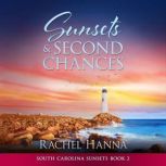 Sunsets  Second Chances, Rachel Hanna