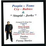 PeepinToms, CryBabies, and Stupid J..., James M. Spears