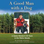 A Good Man with a Dog, Roger Guay