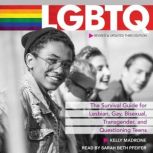 LGBTQ The Survival Guide for Lesbian, Gay, Bisexual, Transgender, and Questioning Teens, Kelly Madrone