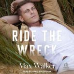 Ride the Wreck, Max Walker