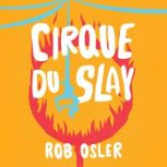 Cirque du Slay, Rob Osler