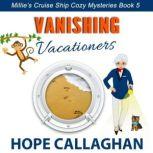 Vanishing Vacationers A Cruise Ship Cozy Mystery, Hope Callaghan