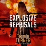 Explosive Reprisals, Tasmin Turner