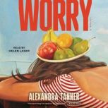 Worry, Alexandra Tanner