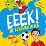 Eeek! The Runaway Alien, Karen Inglis