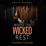 When the Wicked Rest, Colin Conway