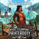 Magic Steampunk Pirate Booty 2, Grady Sparks
