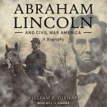 Abraham Lincoln and Civil War America..., William E. Gienapp