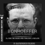 Summary of Bonhoeffer Pastor, Martyr..., Readtrepreneur Publishing