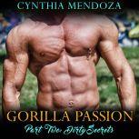 Shifter Romance: DIRTY SECRETS - Gorilla Passion Part 2 Gorilla Shapeshifter, Paranormal Fantasy Romance, Contemporary Romance, Suspense Romance, Action Romance, Cynthia Mendoza