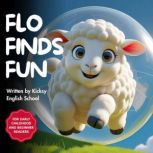 Flo Finds Fun, Kicksy English School