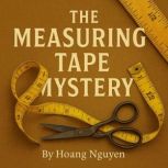 The Measuring Tape Mystery A Cozy My..., Hoang Nguyen