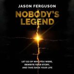 Nobodys Legend, Jason Ferguson