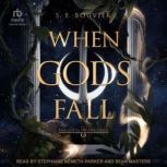 When Gods Fall, S. E. Bouvier